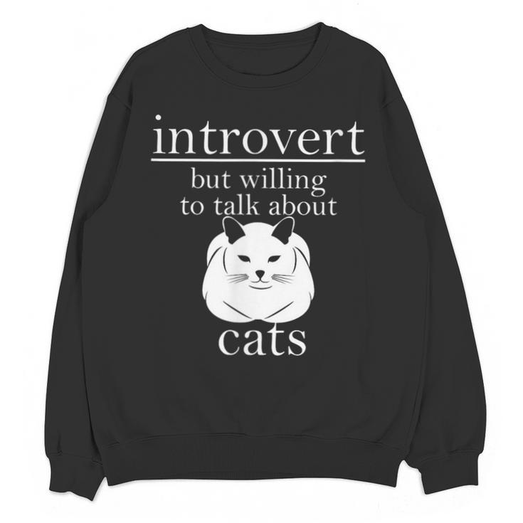 Introvert But Willing To Talk About Cats Unisex Sweatshirt