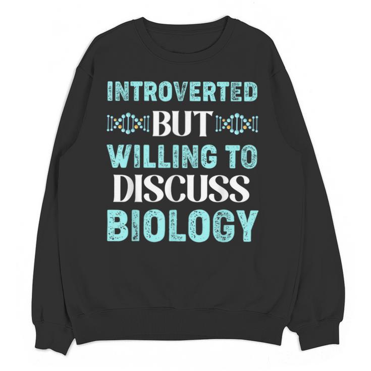 Introverted Biology Science Biologist Introverts Unisex Sweatshirt