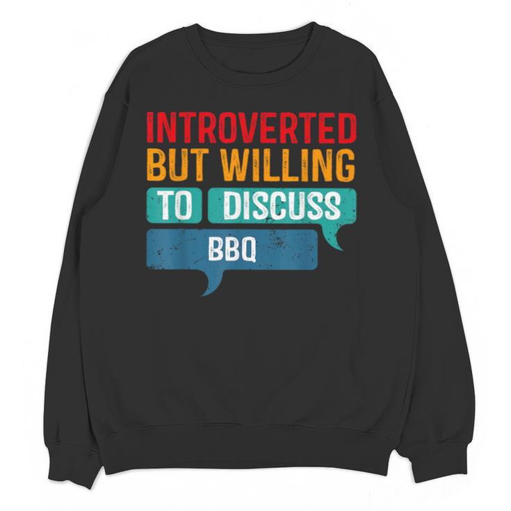 Introverted But Willing To Discuss BBQ Unisex Sweatshirt