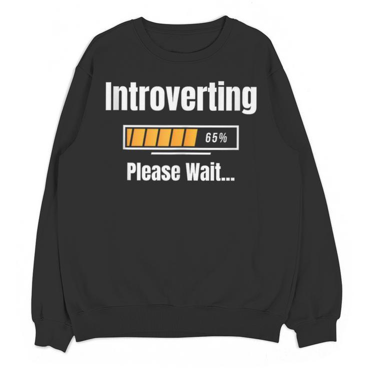 Introverting Please Wait Humor Sarcastic Geek Gamer Jokes Unisex Sweatshirt