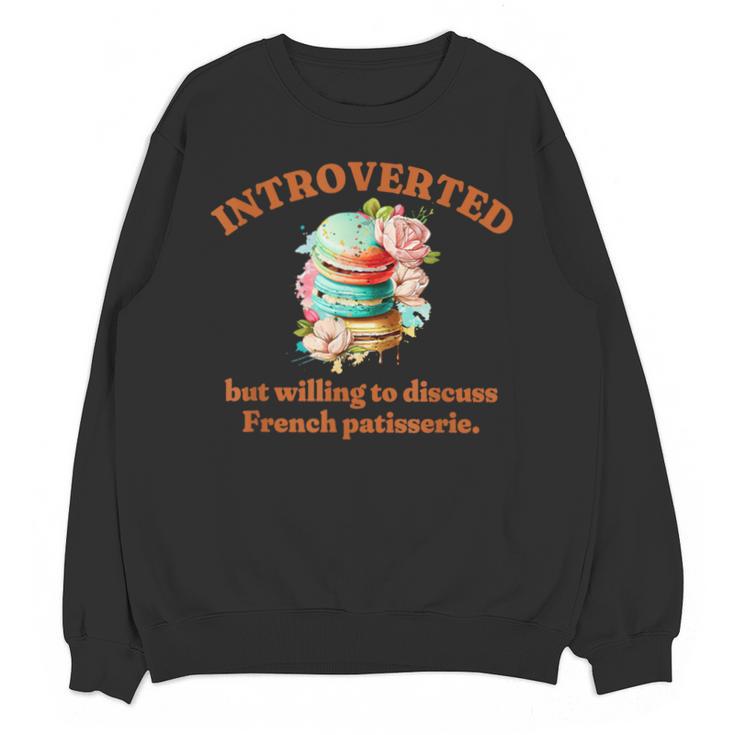Introvert's Passion For French Patisserie Macarons Unisex Sweatshirt