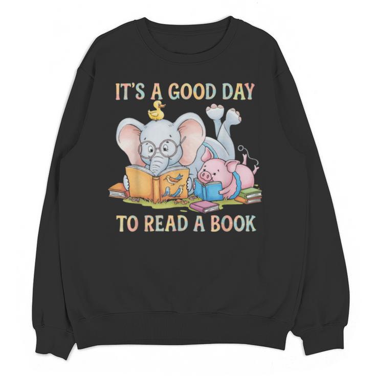 Its A Good Day To Read A Book Cute Pig & Elephant Adventure Unisex Sweatshirt