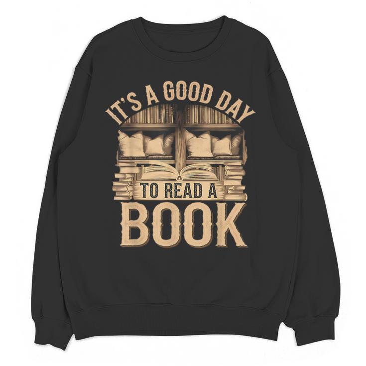 It’s a Good Day To Read a Book Lovers Library Reading Unisex Sweatshirt