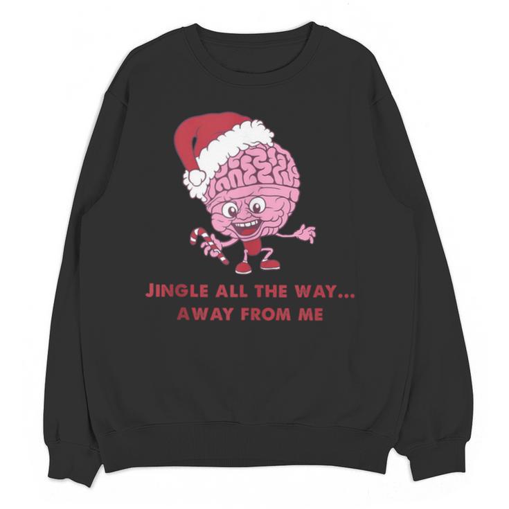Jingle All The Way Away From Me This Christmas For Introvert Unisex Sweatshirt