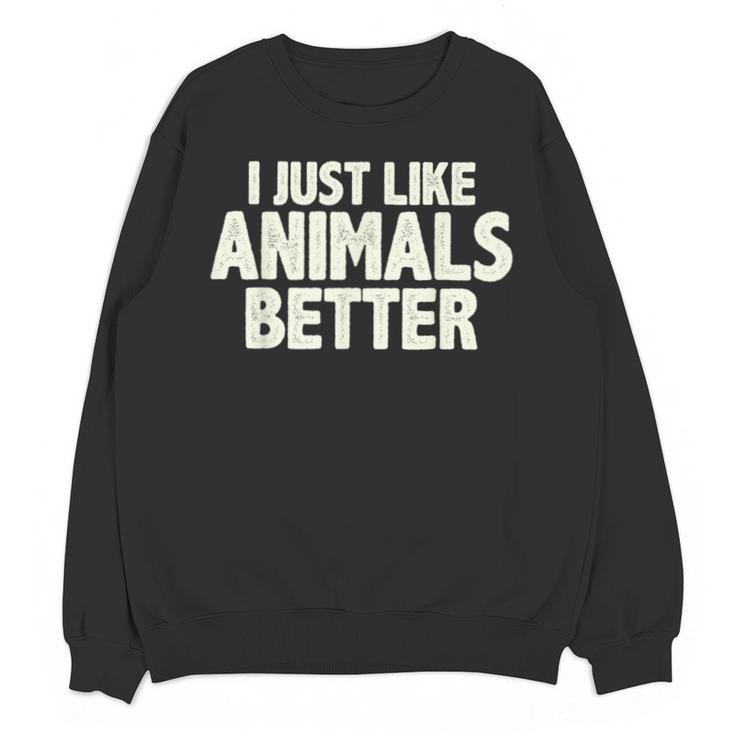 I Just Like Animals Better I Introvert Unisex Sweatshirt
