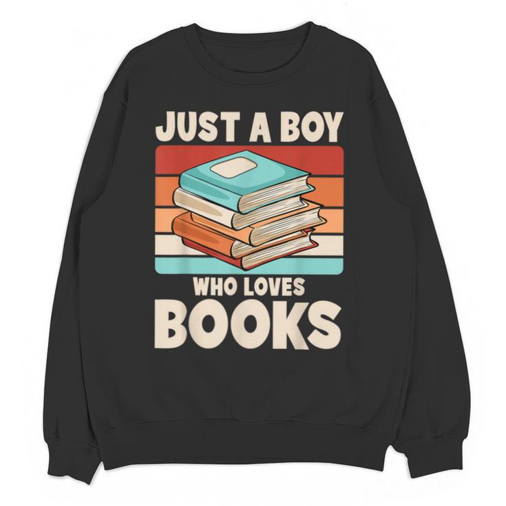 Just A Boy Who Loves Books Reading Bookworm Boys Kids Unisex Sweatshirt