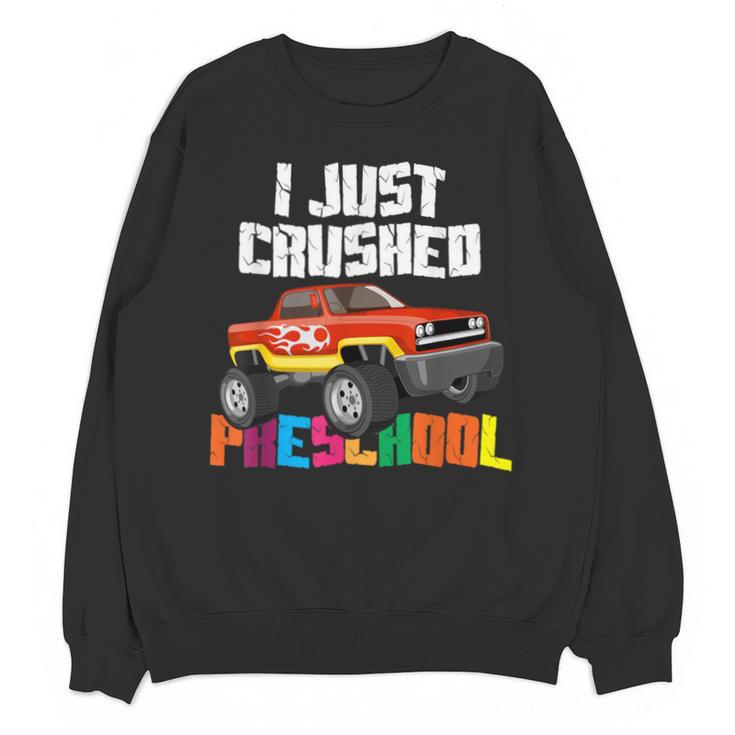 I Just Crushed Preschool Monster Truck Graduation Unisex Sweatshirt