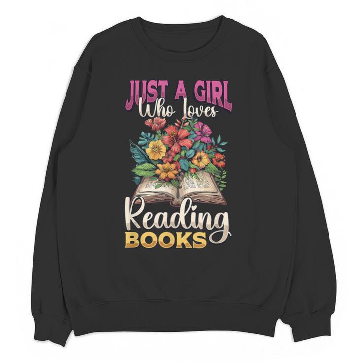Just A Girl Who Loves Reading Books Unisex Sweatshirt Just A Girl Who Loves Reading Books Unisex Sweatshirt