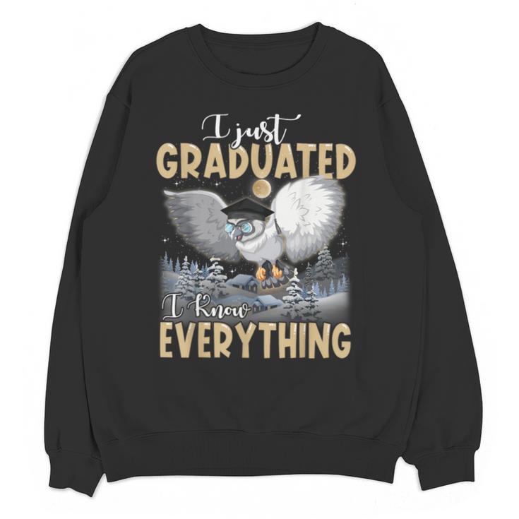 I Just Graduated I Know Everything Graduation Unisex Sweatshirt