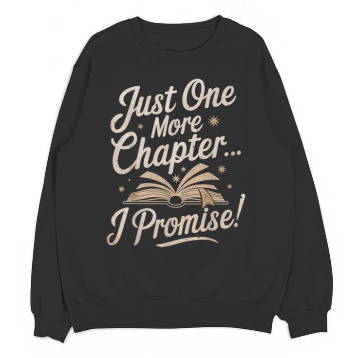 Just One More Chapter Reading Book Lover Bibliophile Unisex Sweatshirt