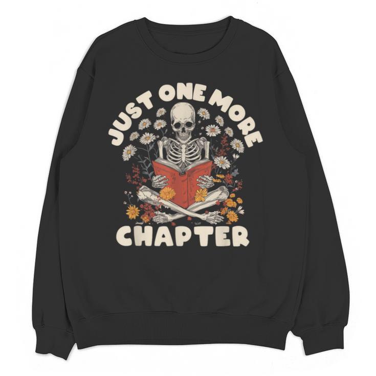 Just One More Chapter Skeleton Reading Book Lover Unisex Sweatshirt