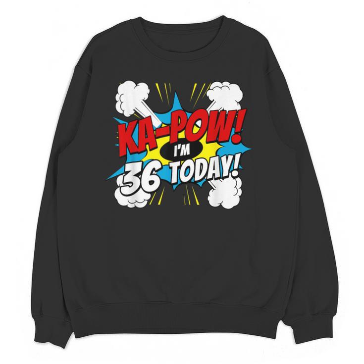 Ka-Pow 36 Years Old Comic Book 36th Birthday Super Hero Unisex Sweatshirt
