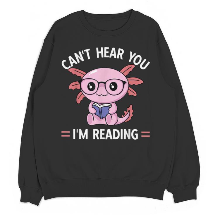 Kawaii Axolotl Can't Hear You I'm Reading Book Lover Unisex Sweatshirt