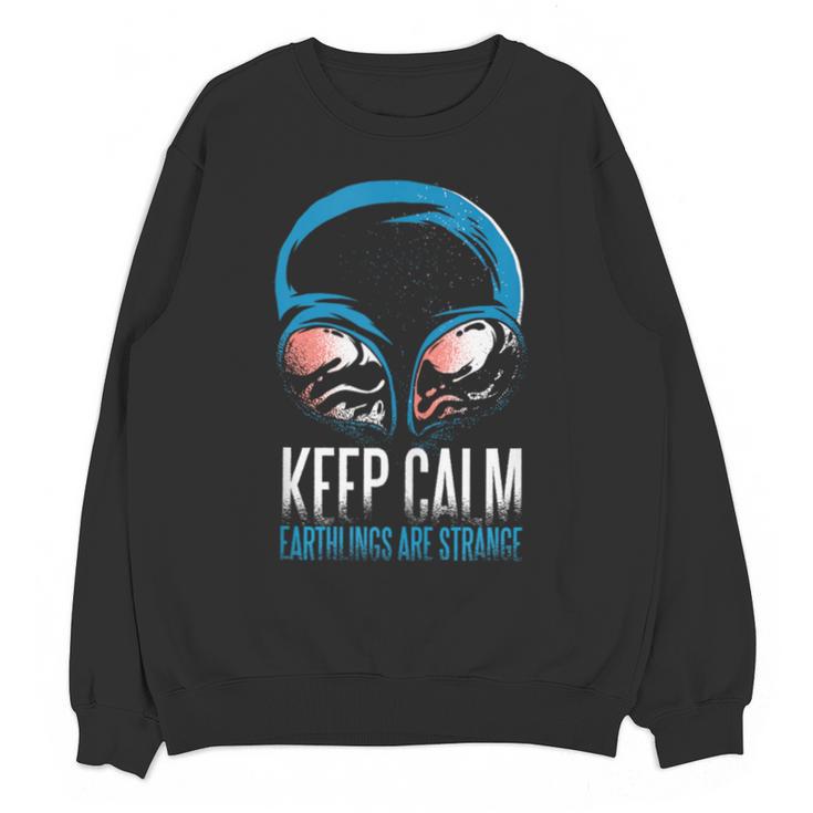 Keep Calm Earthlings Are Strange Alien Introvert Unisex Sweatshirt