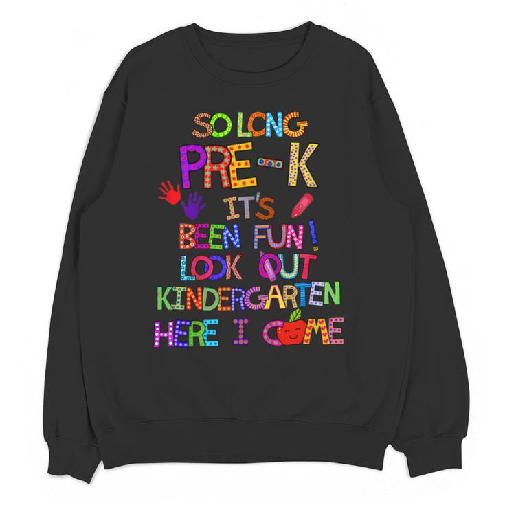 Kids So Long Kindergarten Here I Come Pre-K Graduation Graduate Unisex Sweatshirt