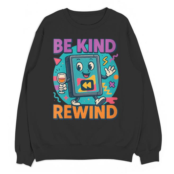 Be Kind Rewind 90s VHS Nostalgia Retro Unisex Sweatshirt