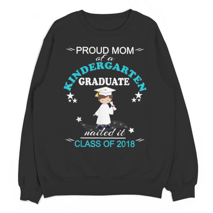 Kindergarten Graduation Shirts 2018-Proud Mom Tee Unisex Sweatshirt