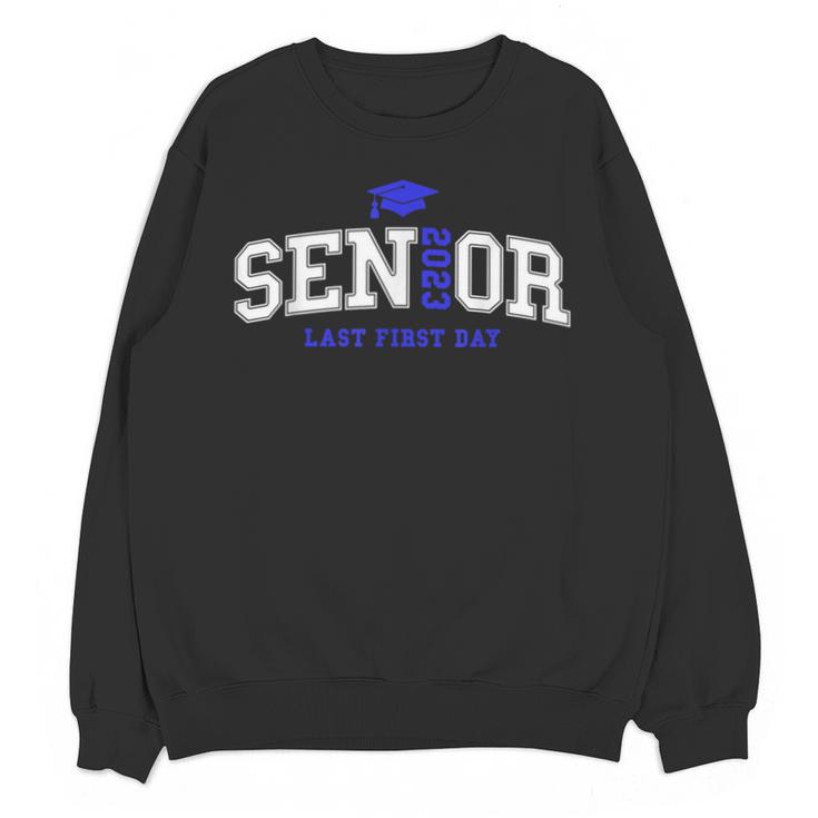 My Last First Day Senior 2023 Back To School Graduation 2023 Unisex Sweatshirt