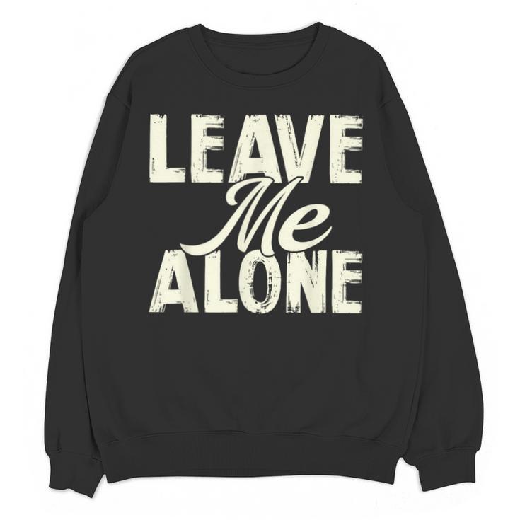 Leave Me Alone I Introvert Unisex Sweatshirt