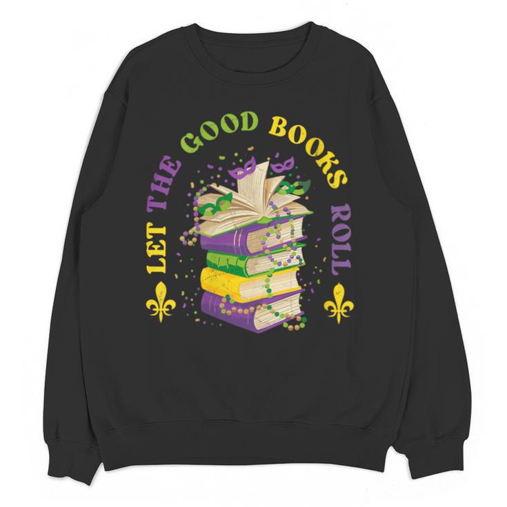 Let The Good Books Roll Mardi Gras Reading Unisex Sweatshirt