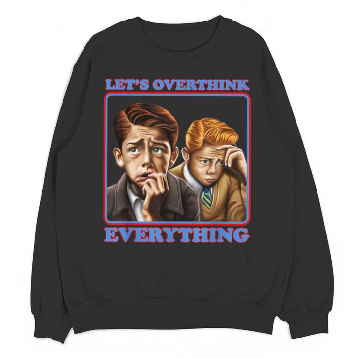 Let's Overthink Everything Shirt Antisocial Introvert Unisex Sweatshirt