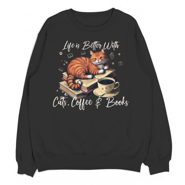 Life Is Better With Cats Coffee And Books Unisex Sweatshirt