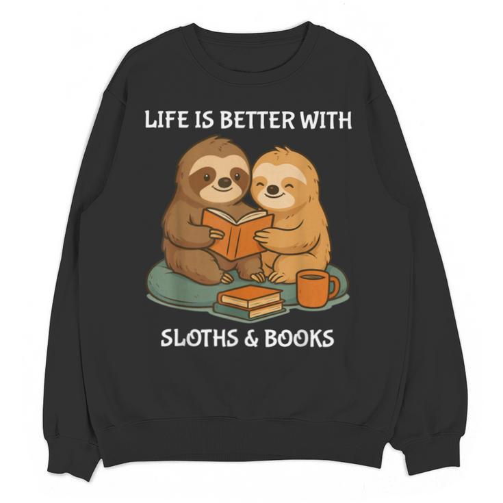 Life Is Better With Sloths And Books Cute Sloth Lover Unisex Sweatshirt
