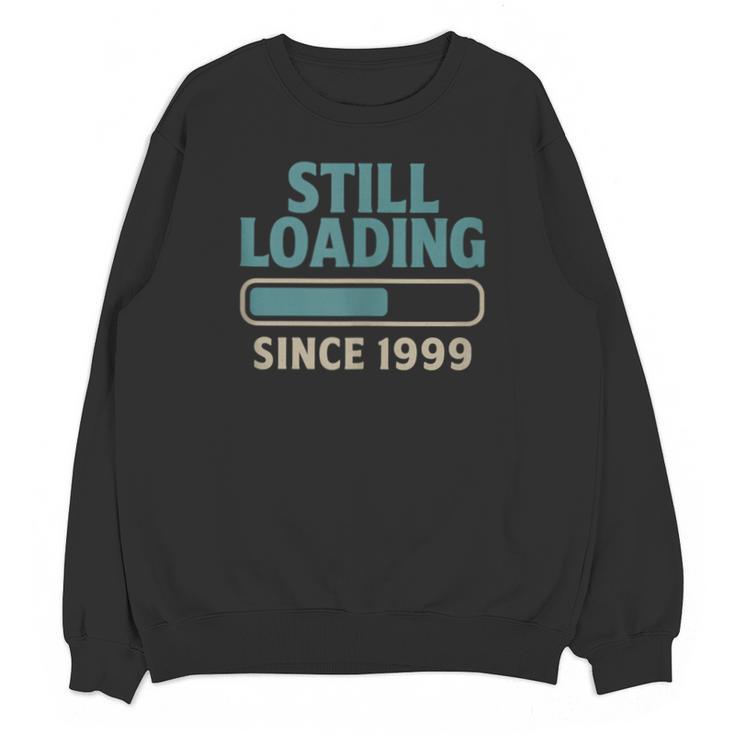 Still Loading Since 1999 Retro Tech Nostalgia Unisex Sweatshirt