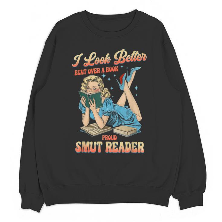 I Look Better Bent Over A Book Proud Smut Reader Adult Humor Unisex Sweatshirt