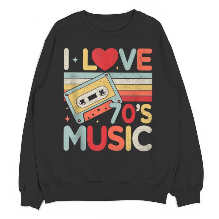 I Love 70's Music Retro Style Nostalgia Cassette 1970s Party Unisex Sweatshirt