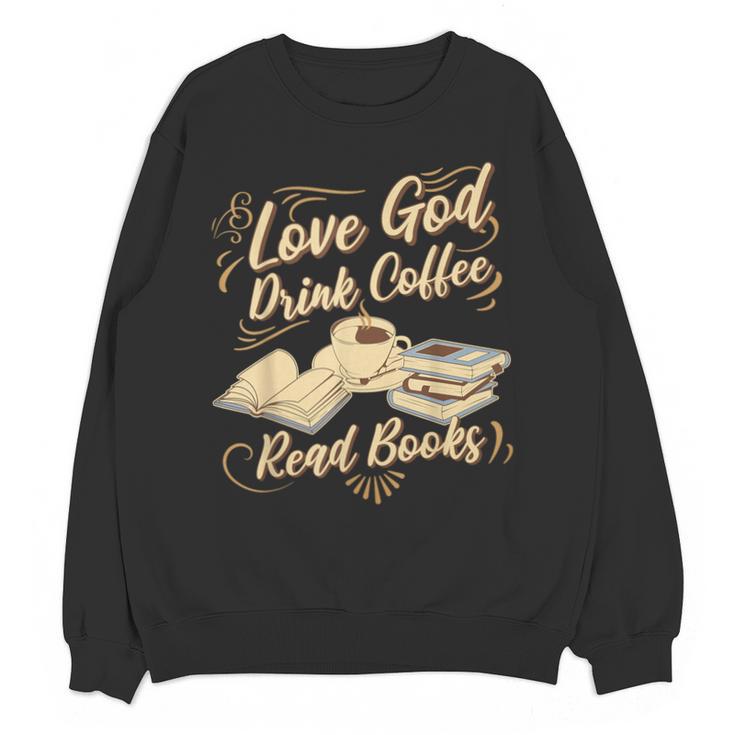 Love God Drink Coffee Read Books Christian Tee Unisex Sweatshirt