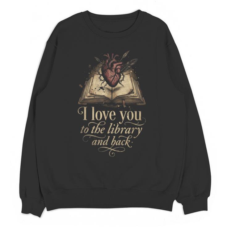 I Love You To The Library And Back Anatomical Heart Book Unisex Sweatshirt