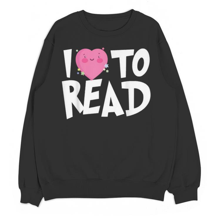 I LOVE TO READ Reading Books Bookworm Library Day Novelty Unisex Sweatshirt