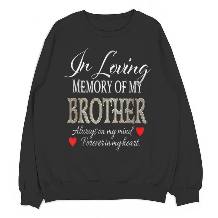 In Loving Memory Of My Brother Gone But Never Forgotten Unisex Sweatshirt