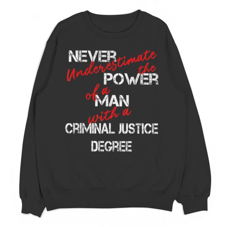 Man Criminal Justice Degree Graduation Or Career Unisex Sweatshirt