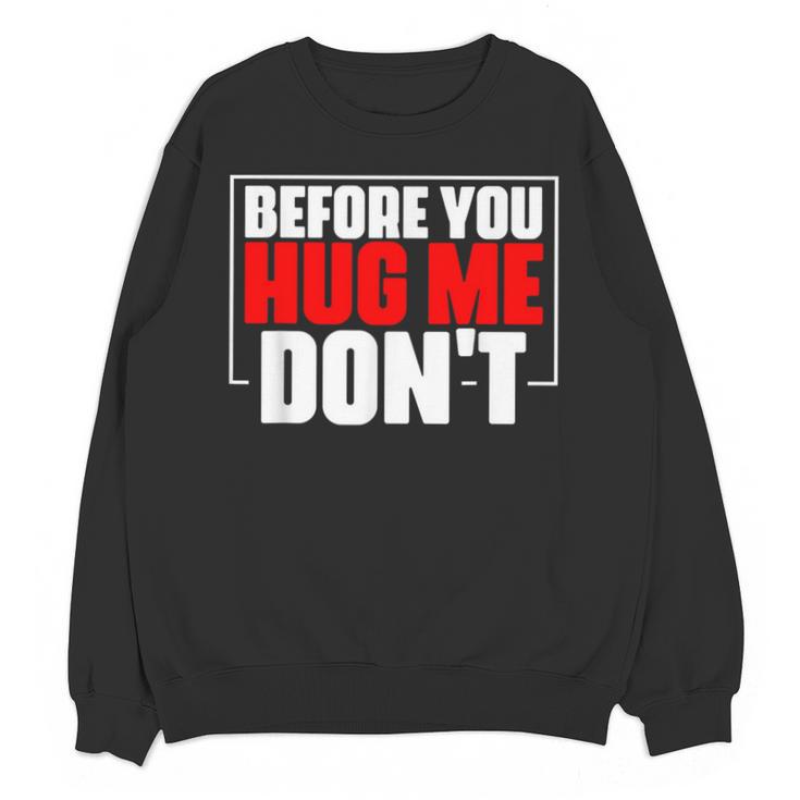 Meme Sarcastic Quotes For Antisocials Introverts Unisex Sweatshirt
