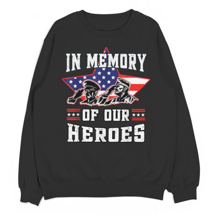 Memorial Day Memory Of Our Heroes Fallen Patriotic Veteran Unisex Sweatshirt