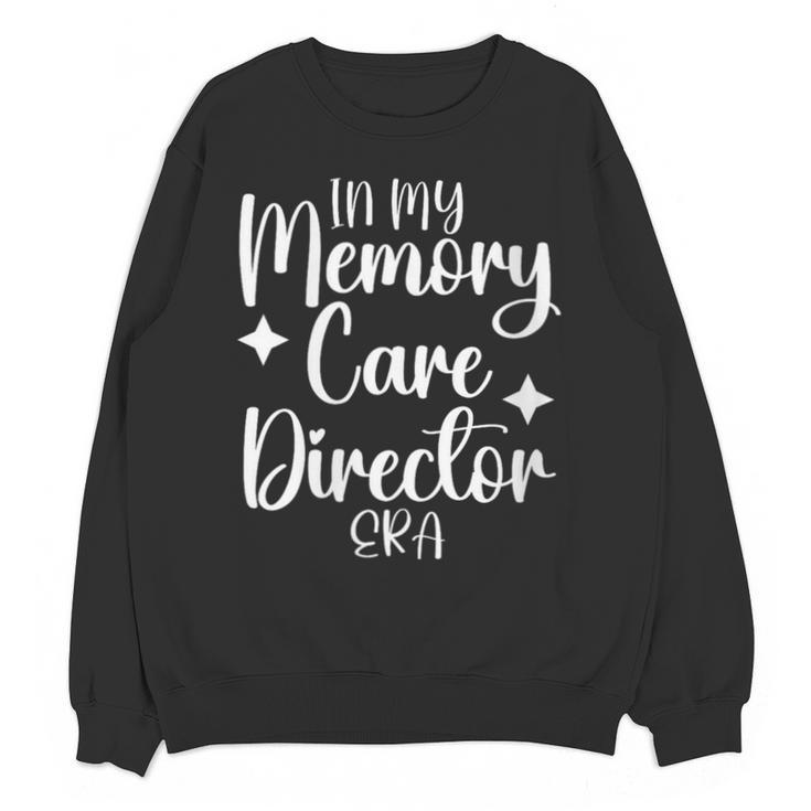 Memory Care Director Appreciation Activity Professional Week Unisex Sweatshirt