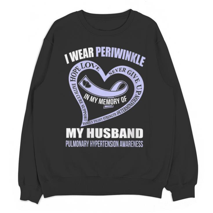 In My Memory Of My Husband PULMONARY HYPERTENSION AWARENESS Unisex Sweatshirt