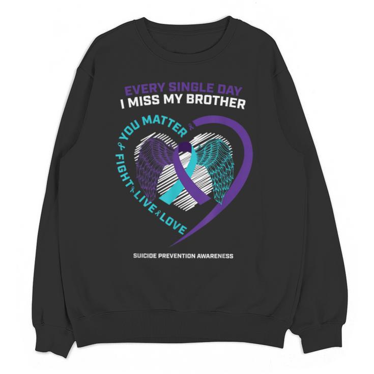 In Memory Of I Miss My Brother Suicide Prevention Awareness Unisex Sweatshirt