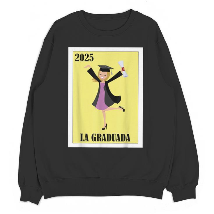 Mexican For Graduation La Graduada 2025 Unisex Sweatshirt