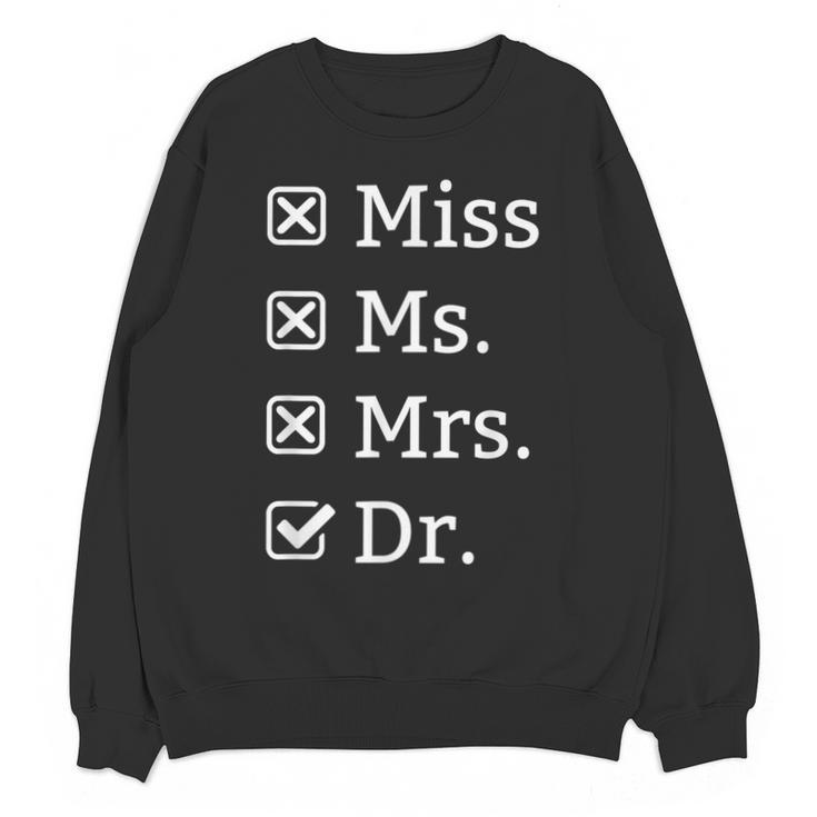 Miss Mrs Ms Dr Doctorate Doctor Graduation Unisex Sweatshirt