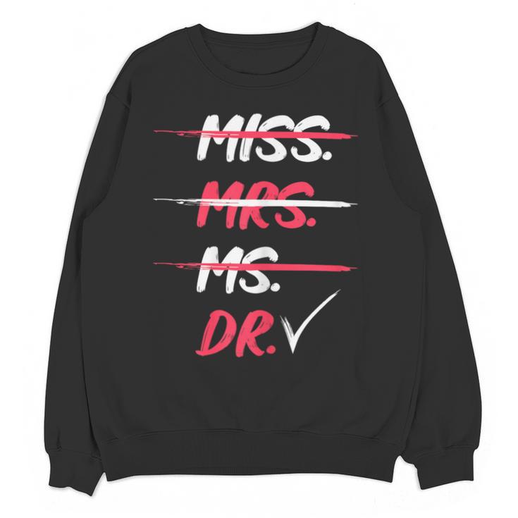 Miss Mrs Ms Dr Doctorate Graduation Unisex Sweatshirt