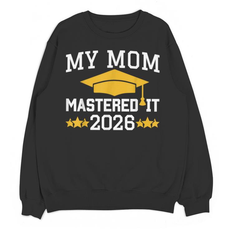 My Mom Mastered It Class Of 2026 Family Masters Graduation Unisex Sweatshirt