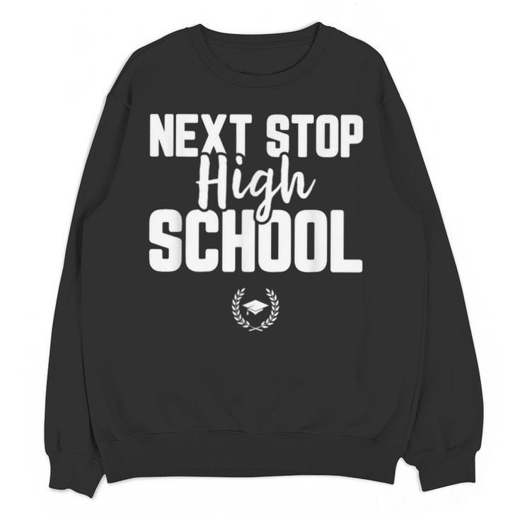 Next Stop High School Graduation  T-Shirt Unisex Sweatshirt