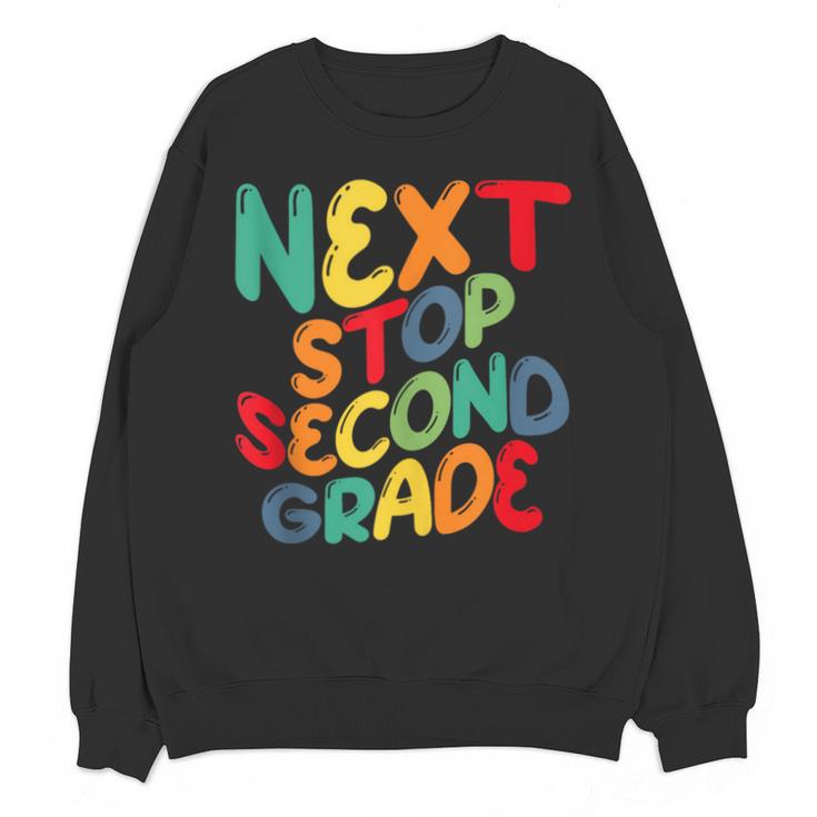 Next Stop Second Grade 1st Grade Graduation Day Kids Unisex Sweatshirt