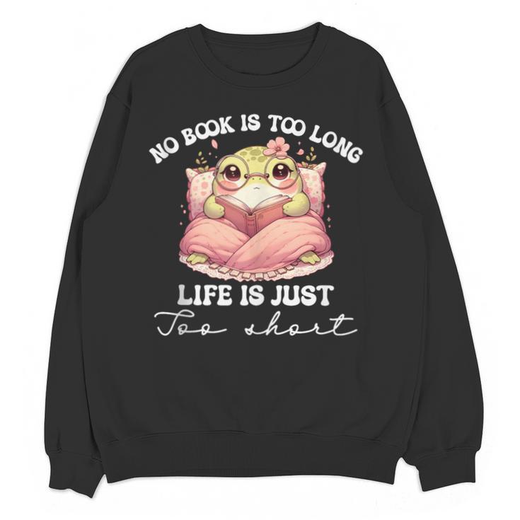 No Book Is Too Long Life Is Just Too Short Book Reading Book Unisex Sweatshirt