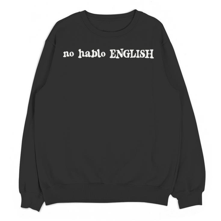No Hablo English Sarcastic Introvert ESL Unisex Sweatshirt