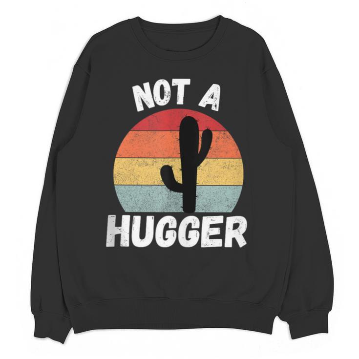 Not A Hugger Cactus Introvert Antisocial Unisex Sweatshirt