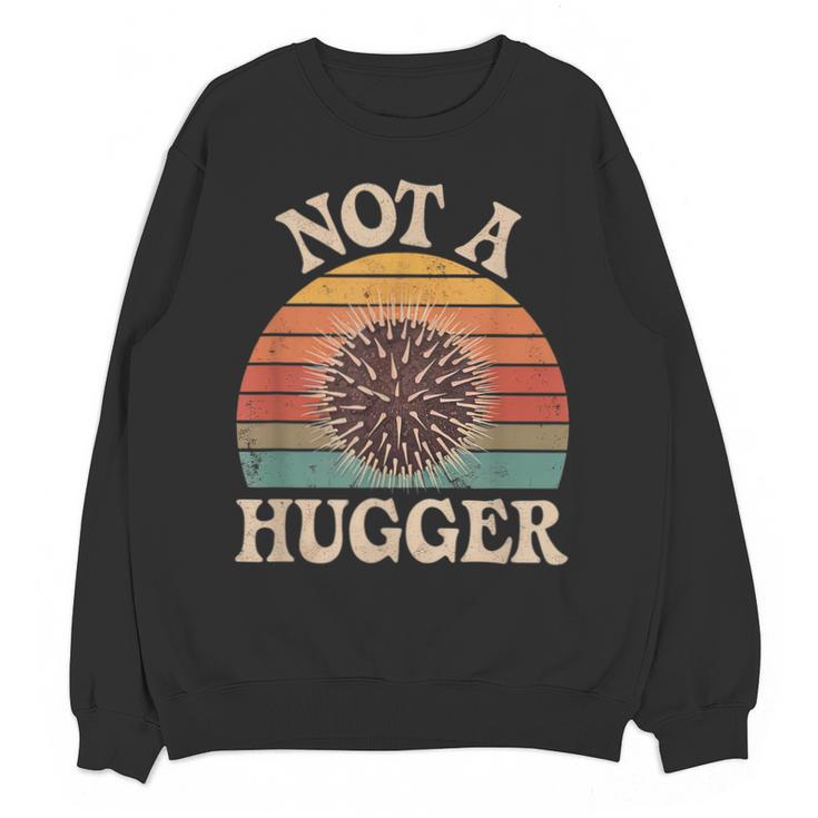 Not A Hugger Retro Sea Urchin Sarcastic Introvert Unisex Sweatshirt